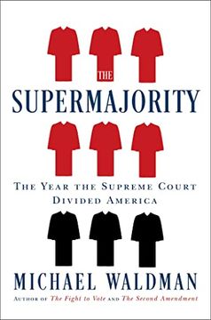 portada The Supermajority: The Year the Supreme Court Divided America (en Inglés)