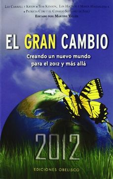 portada El Gran Cambio: Creando un Nuevo Mundo Para el 2012 y Mas Alla = The Great Shift (in Spanish)