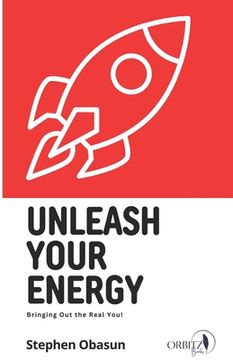 portada Unleash Your Energy: Bringing Out the Real You (in English)
