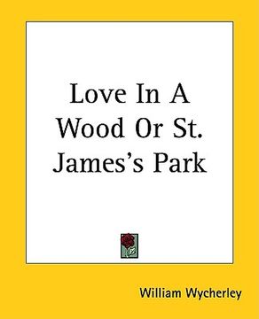 portada love in a wood or st. james's park (en Inglés)