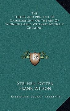 portada the theory and practice of gamesmanship or the art of winning games without actually cheating (en Inglés)