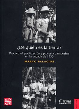 portada ¿de quién es la tierra?. propiedad, politización y protesta campesina en la década de 1930