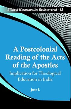 portada A Postcolonial Reading of the Acts of the Apostles:  Implication for Theological Education in India