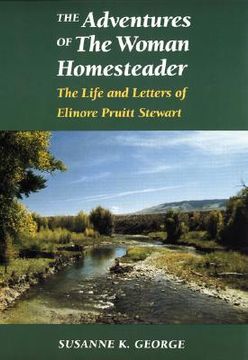 portada the adventures of the woman homesteader: the life and letters of elinore pruitt stewart