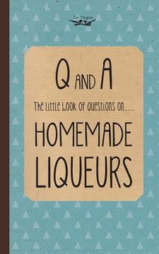 portada Little Book of Questions on Homemade Liqueurs