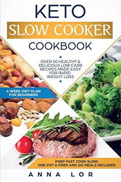 portada Keto Slow Cooker Cookbook: Best Healthy & Delicious High fat low Carb Slow Cooker Recipes Made Easy for Rapid Weight Loss (Includes Ketogenic One-Pot Meals & Prep and go Meal Diet Plan for Beginners) (en Inglés)