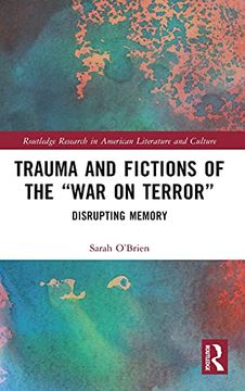 portada Trauma and Fictions of the "War on Terror": Disrupting Memory (Routledge Research in American Literature and Culture) (en Inglés)