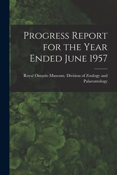 portada Progress Report for the Year Ended June 1957 (en Inglés)