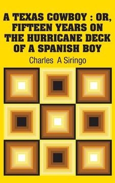 portada A Texas Cowboy: Or, Fifteen Years on The Hurricane Deck of a Spanish Boy (en Inglés)