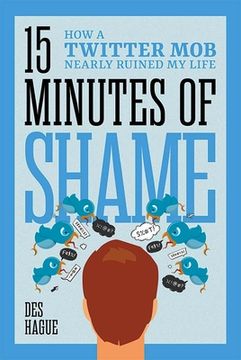 portada Fifteen Minutes of Shame: How a Twitter Mob Nearly Ruined My Life (en Inglés)