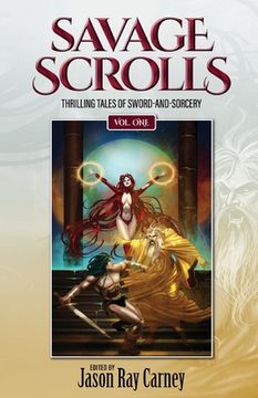 portada Savage Scrolls [Volume One]: Thrilling Tales of Sword-And-Sorcery 