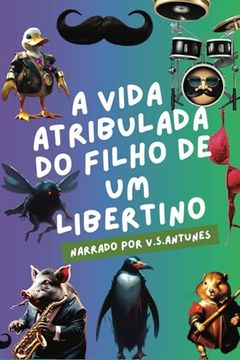 portada A Vida Atribulada do Filho de um Libertino (en Portugués)