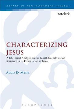 portada Characterizing Jesus: A Rhetorical Analysis on the Fourth Gospel's Use of Scripture in Its Presentation of Jesus (en Inglés)