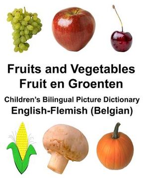 portada English-Flemish (Belgian) Fruits and Vegetables/Fruit en Groenten Children's Bilingual Picture Dictionary (en Inglés)