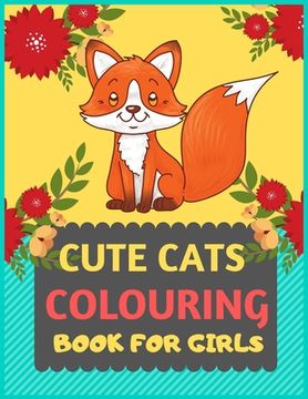portada Cute Cats Colouring Book For Girls: Cat coloring book for kids & toddlers -Cat coloring books for preschooler-coloring book for boys, girls, fun activ