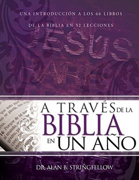 portada A Través de la Biblia en un Año: Una Introducción a los 66 Libros de la Biblia en 52 Lecciones (en N)