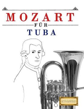 portada Mozart Für Tuba: 10 Leichte Stücke Für Tuba Anfänger Buch (en Alemán)