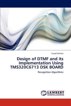 portada design of dtmf and its implementation using tms320c6713 dsk board