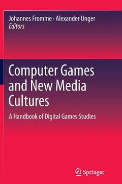 portada Computer Games and New Media Cultures: A Handbook of Digital Games Studies (in English)