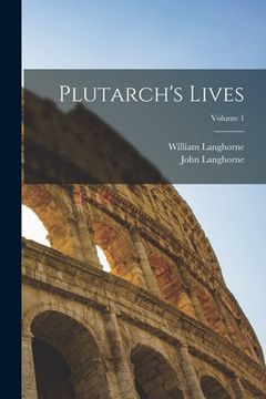portada Plutarch's Lives; Volume 1 (in English)