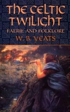 portada The Celtic Twilight: Faerie and Folklore (Celtic, Irish)