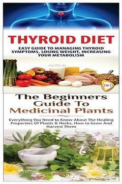 portada Thyroid Diet & the Beginners Guide to Medicinal Plants (en Inglés)