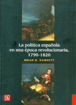 portada La Política Española en una Época Revolucionaria, 1790-1820 (in Spanish)
