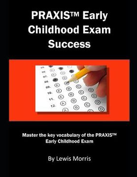 portada Praxis Early Childhood Exam Success: Master the Key Vocabulary of the Praxis Early Childhood Exam (en Inglés)