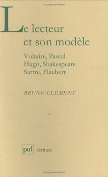 portada Le Lecteur et son Modèle Voltaire, Pascal. Hugo, Shakespeare, Sartre, Flaubert,