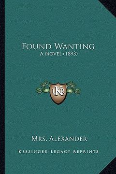 portada found wanting: a novel (1893) (en Inglés)