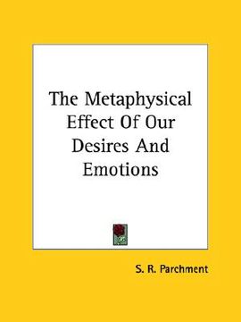 portada the metaphysical effect of our desires and emotions (en Inglés)