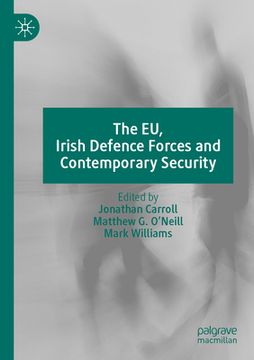 portada The Eu, Irish Defence Forces and Contemporary Security (en Inglés)