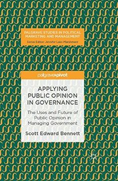 portada Applying Public Opinion in Governance: The Uses and Future of Public Opinion in Managing Government (Palgrave Studies in Political Marketing and Management) (en Inglés)