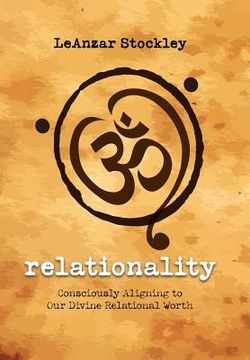 portada relationality: Consciously Aligning to Our Divine Relational Worth (en Inglés)