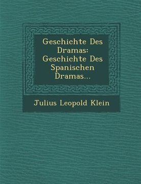 portada Geschichte Des Dramas: Geschichte Des Spanischen Dramas... (in German)