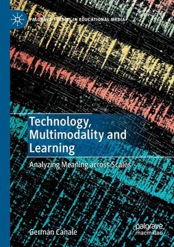 portada Technology, Multimodality and Learning: Analyzing Meaning Across Scales