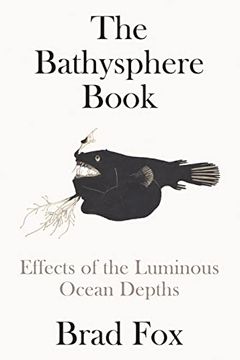 portada The Bathysphere Book: Effects of the Luminous Ocean Depths (en Inglés)
