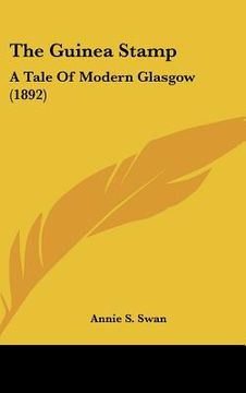 portada the guinea stamp: a tale of modern glasgow (1892) (in English)