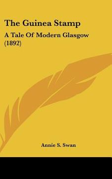 portada the guinea stamp: a tale of modern glasgow (1892) (en Inglés)