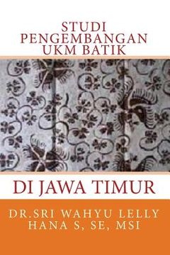portada Studi Pengembangan Ukm Batik Di Jawa Timur (en Indonesio)