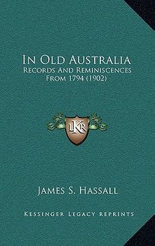 portada in old australia: records and reminiscences from 1794 (1902) (en Inglés)
