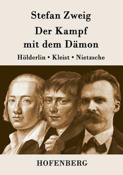 portada Der Kampf mit dem Dämon: Hölderlin, Kleist, Nietzsche (en Alemán)