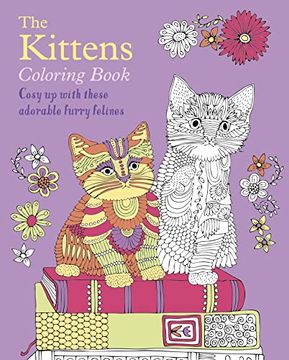 portada The Kittens Coloring Book: Cosy up With These Adorable Furry Felines (Sirius Creative Coloring) (en Inglés)