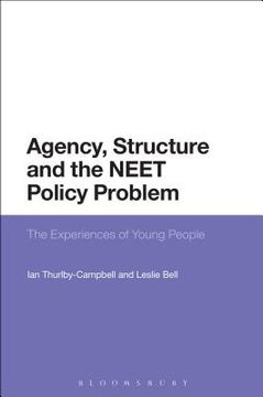portada Agency, Structure and the NEET Policy Problem: The Experiences of Young People (en Inglés)