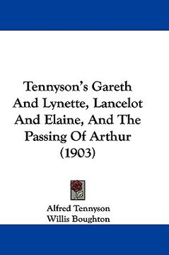 portada tennyson's gareth and lynette, lancelot and elaine and the passing of arthur (1903) (en Inglés)