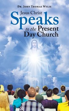 portada Jesus Christ Speaks to the Present Day Church (en Inglés)