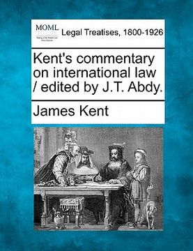 portada kent's commentary on international law / edited by j.t. abdy. (en Inglés)