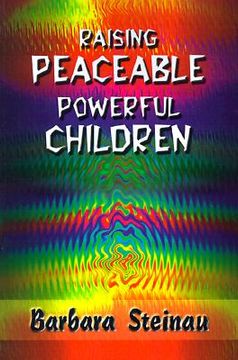 portada raising peaceable powerful children (en Inglés)
