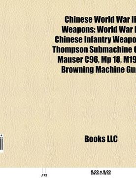 portada chinese world war ii weapons: world war ii chinese infantry weapons, thompson submachine gun, browning hi-power, m1911 pistol, mauser c96