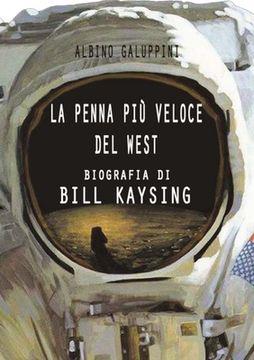 portada La penna più veloce del West: Biografia di Bill Kaysing (in Italian)
